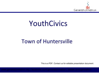 GenerationNation.org
Town of Huntersville
This is a PDF. Contact us for editable presentation document.
 
