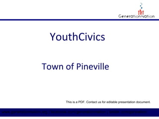 GenerationNation.org
Town of Pineville
This is a PDF. Contact us for editable presentation document.
 