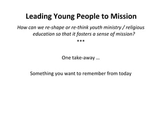 We’ve formed . . . God has transformed . . . Now what? 