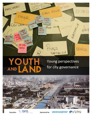  
	
  
	
  
	
  
	
  
	
  
	
  
	
  
	
  
	
  
	
  
	
  
	
  
	
  
	
  
	
  
	
  
	
  
	
  
	
  
	
  
	
  
	
  
	
  
	
  
	
  
	
  
	
  
	
  
	
  
	
  
	
  
	
  
	
  
	
  
	
  
	
  
	
  
	
  
Young	
  perspectives	
  
for	
  city	
  governance	
  
	
  	
  	
  	
  	
  	
  	
  	
  	
  Execution 	
  	
  	
  	
  	
  	
  	
  	
  	
  	
  	
  Sponsored	
  by
 