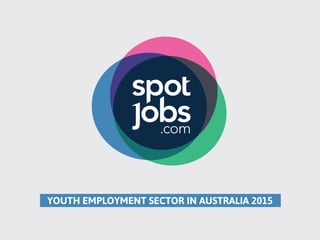 YOUTH EMPLOYMENT SECTOR IN AUSTRALIA 2015
 