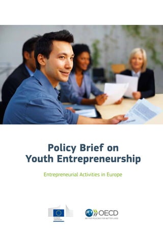Entrepreneurial Activities in Europe
Policy Brief on
Youth Entrepreneurship
 