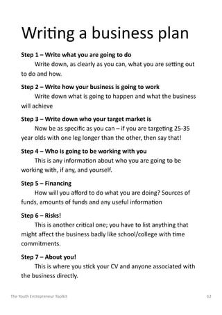 Wri:ng a business plan 
Step 1 – Write what you are going to do 
Write down, as clearly as you can, what you are seeng out...