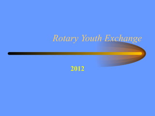 Rotary Youth Exchange 2012 
