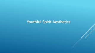 Youthful Spirit Aesthetics
 
