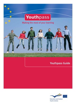 Youthpass
Making the most of your learning




                            Youthpass Guide
 