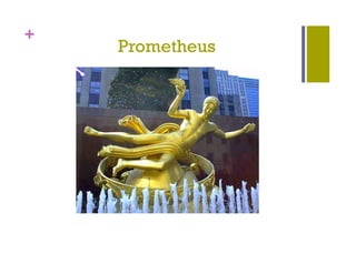 +
    Prometheus
 