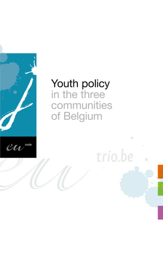 Youth policy
in the three
communities
of Belgium
 