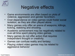 Negative effects Game environments are often based on plots of violence, aggression and gender favoritism. Over-dependence on video games could foster social isolation, as they are often played alone.  Many games only offer an arena of weapons, killings, kicking, stabbing and shooting.  Academic achievement may be negatively related to over-all time spent playing video games. Many games do not offer action that requires independent thought or creativity.  Games can confuse reality and fantasy.  Playing violent video games may be related to aggressive behavior  