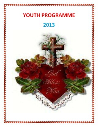 YOUTH PROGRAMME
     2013
 