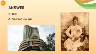 ANSWER
Y - BSE
Z - American Civil War
 
