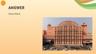 ANSWER
Hawa Mahal
 