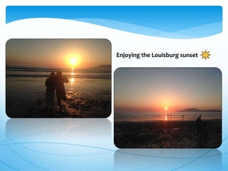 Enjoying the Louisburg sunset
 