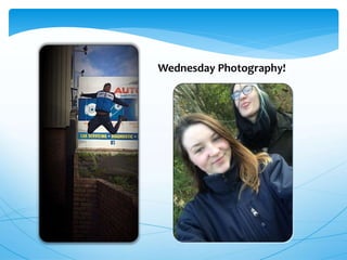 Wednesday Photography!
 