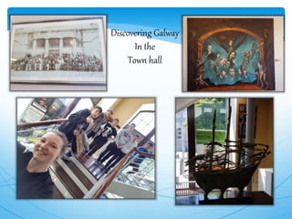 Discovering Galway
In the
Town hall
 