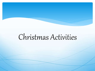 Christmas Activities
 