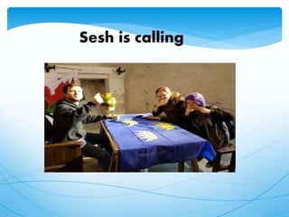 Sesh is calling
 