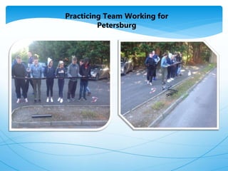 Practicing Team Working for
Petersburg
 