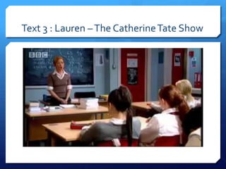 Text 3 : Lauren –The CatherineTate Show
 