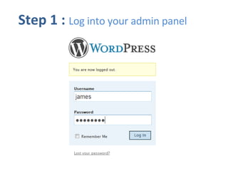 Step 1 :   Log into your admin panel 