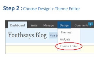 Step 2 :   Choose Design > Theme Editor 