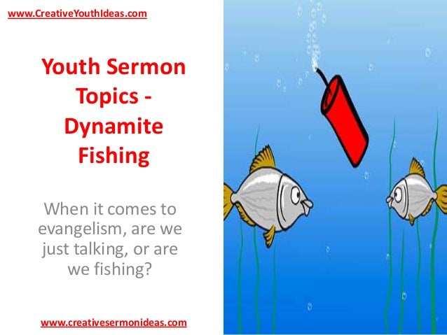 Youth Sermon Topics Dynamite Fishing