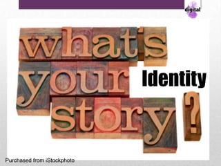 Identity


Purchased from iStockphoto
 