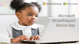 Microsoft
#YouthSpark
Bonus Day
Caribbean Education Foundation, Inc.
 