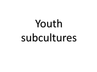 Youth subcultures 