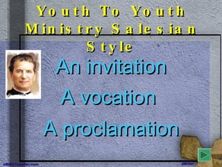 Youth To Youth Ministry Salesian Style An invitation A vocation   A proclamation 