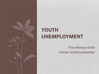 Tiina-Maarja Einla Getter Schattschneider Youth unemployment  