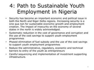 4: Path to Sustainable Youth
Employment in Nigeria
• Security has become an important economic and political issue in
both...
