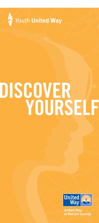 Youth United Way




DISCOVER
   YOURSELF
 