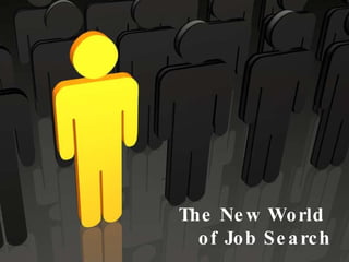 The New World  of Job Search 