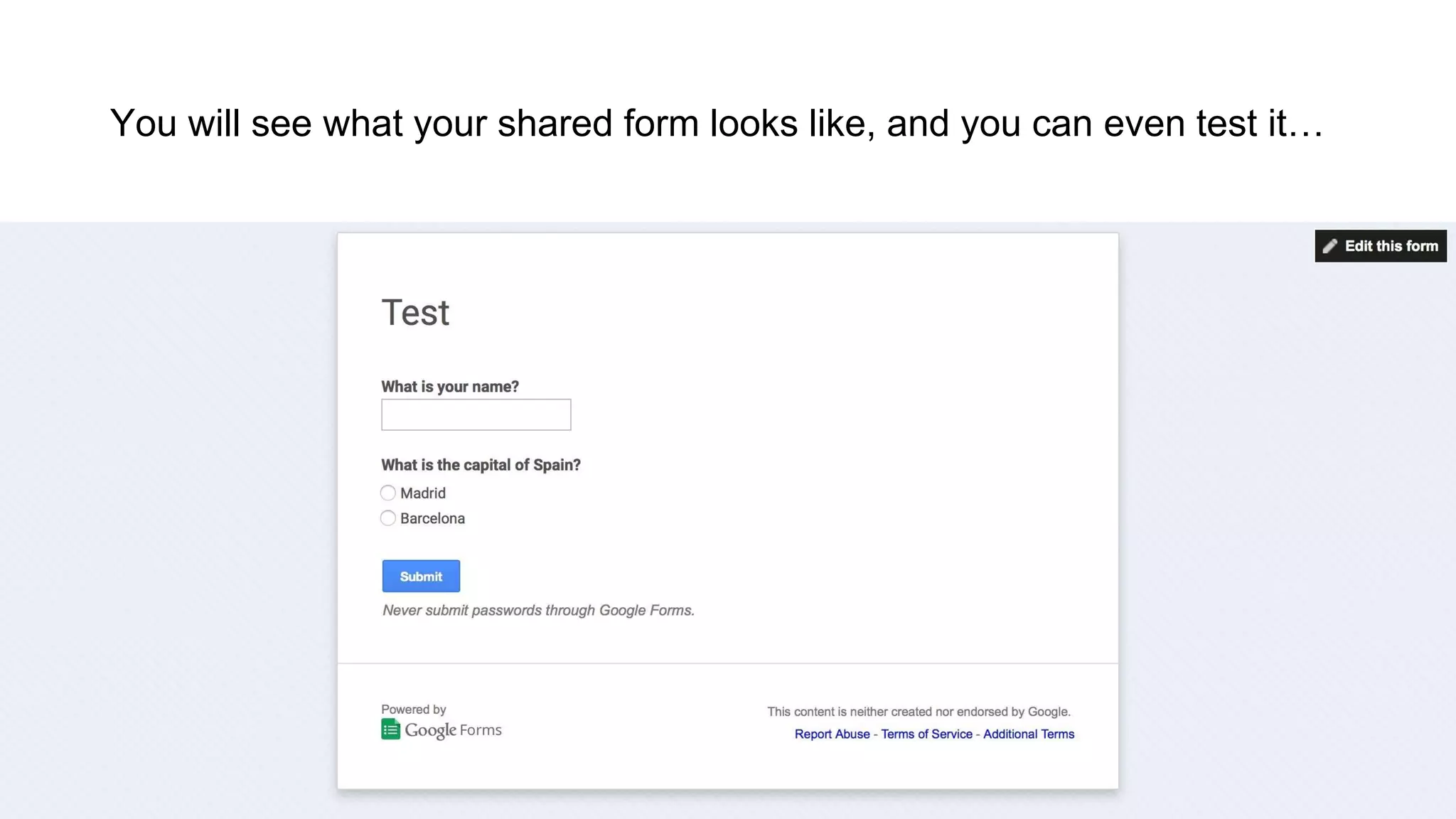 You will see what your shared form looks like, and you can even test it…
 