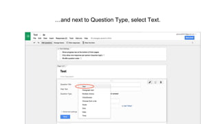 …and next to Question Type, select Text.
 