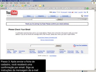 Passo 3: Após enviar a ficha de cadastro, você receberá uma confirmação por email. Siga as instruções da mensagem de e-mail 