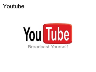 Youtube
 
