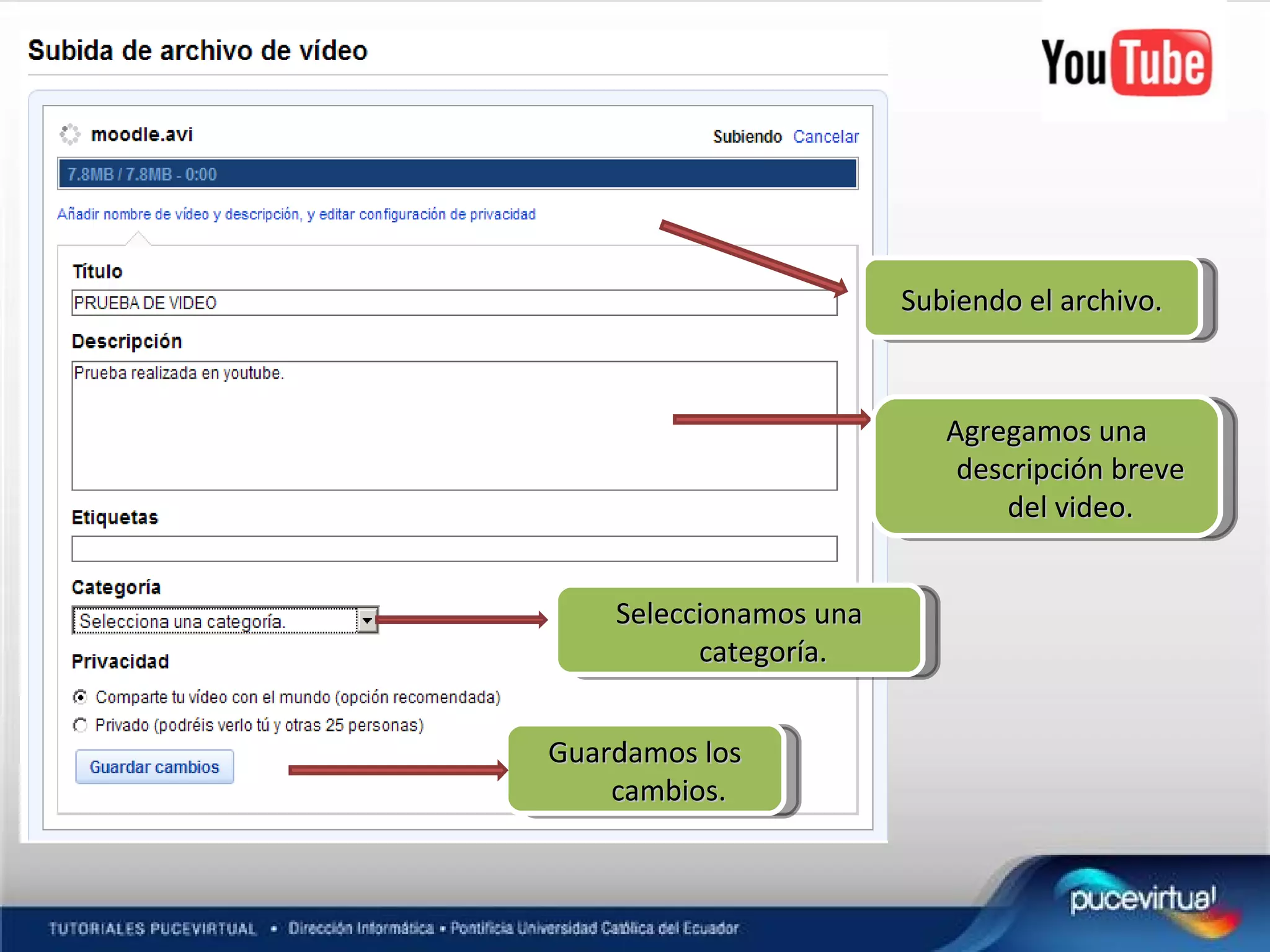 Subiendo el archivo. Guardamos los cambios. Agregamos una descripción breve del video. Seleccionamos una categoría.