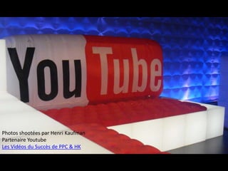 Photos shootées par Henri KaufmanPartenaire YoutubeLes Vidéos du Succès de PPC & HK