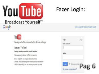 Fazer Login:
 
