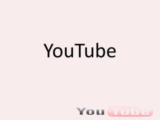 YouTube
 