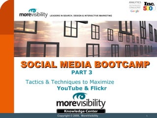 SOCIAL MEDIA BOOTCAMP PART 3 Tactics & Techniques to Maximize  YouTube & Flickr 