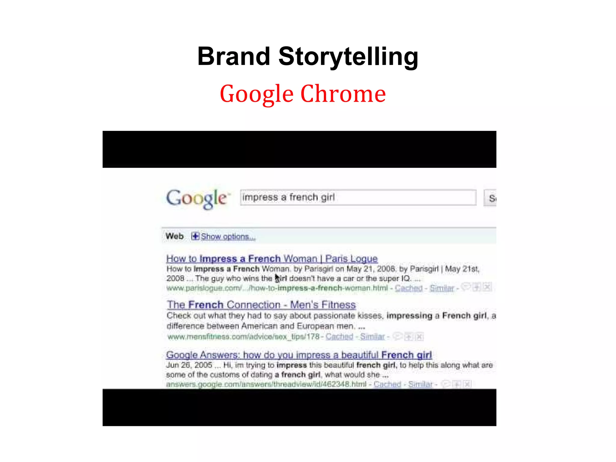 Brand Storytelling
 Google Chrome
 