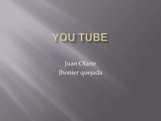 Juan Olarte
Jhonier quejada
 
