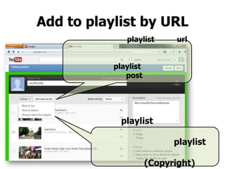 Add to playlist by URL
playlist url
playlist
post
playlist
playlist
(Copyright)
 