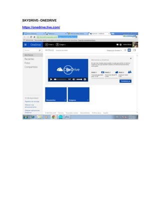 SKYDRIVE- ONEDRIVE
https://onedrive.live.com/
 