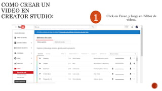 1 Click en Crear, y luego en Editor de
videos.
 