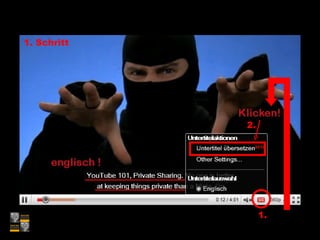 1. Schritt




             2.




                  1.
 