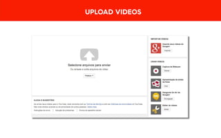 UPLOAD VIDEOS
 